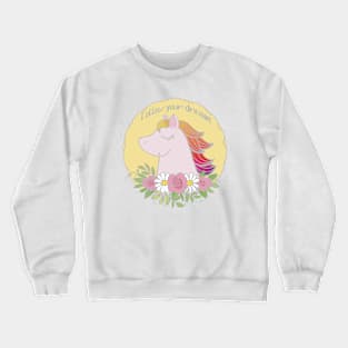 Unicorn , follow your dreams Crewneck Sweatshirt